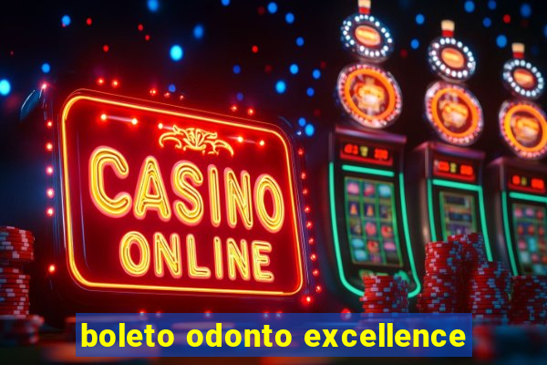 boleto odonto excellence